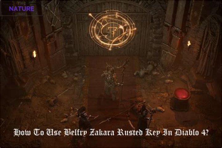 How to Use Belfry Zakara Rusted Key in Diablo 4