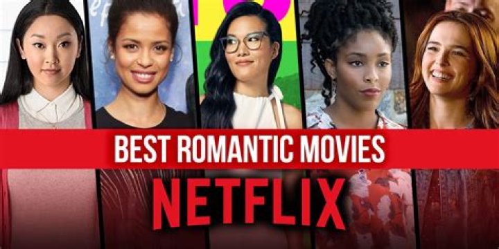 The 20 Best Romantic Comedies on Netflix