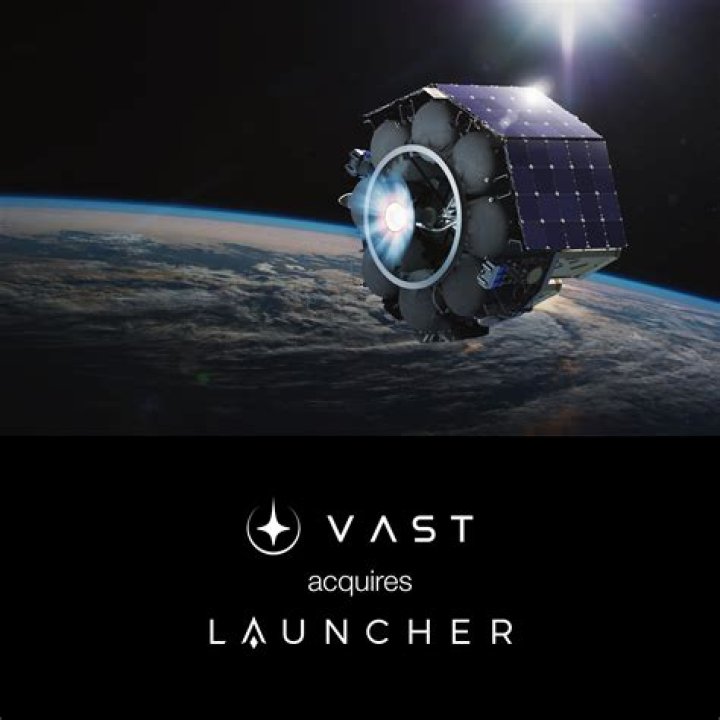 Vast acquires Launcher to support space station development